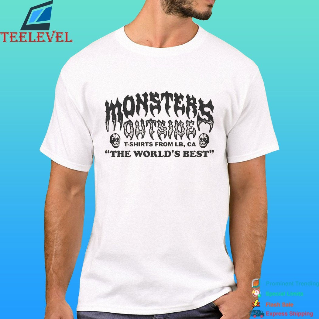 Monsters Outside T-shirts From Lb Ca The World’s Best Shirt
