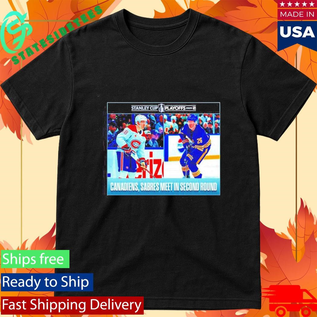 Montreal Canadiens Vs Buffalo Sabres 2026 Nhl Stanley Cup Playoffs Canadiens Sabres Meet In Second Round Shirt