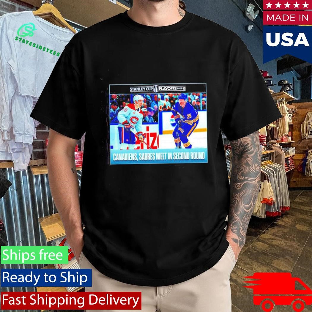Montreal Canadiens Vs Buffalo Sabres 2026 Nhl Stanley Cup Playoffs Canadiens Sabres Meet In Second Round Shirt