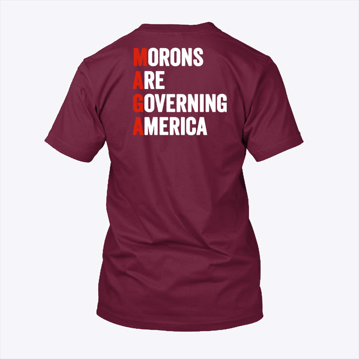 Morons Are Governing America MAGA Shirt