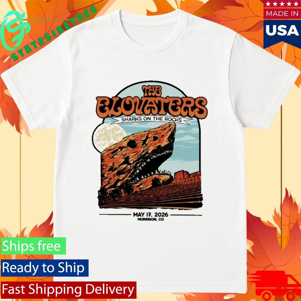 Morrison, CO The Elovaters Sharks on The Rocks May 17 2026 Shirt