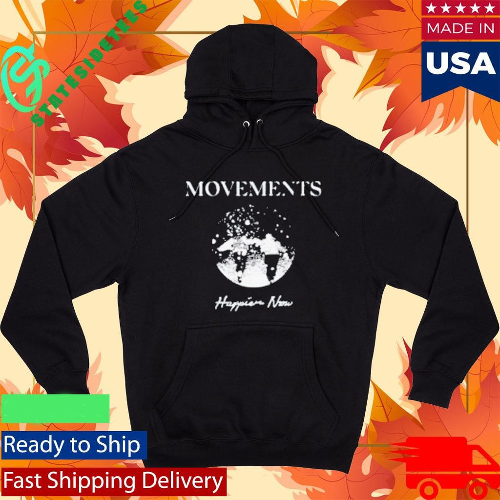 Movements Happier Now Shirt