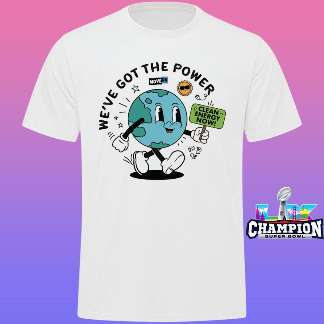 Moveon We’ve Got The Power Shirt