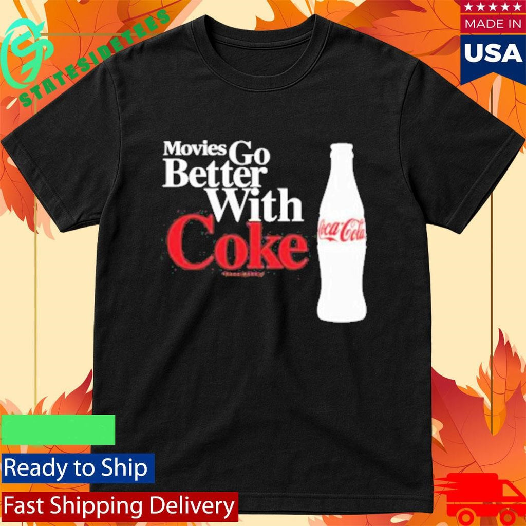 Movies Go Better With Coke National Coke Day Shirt
