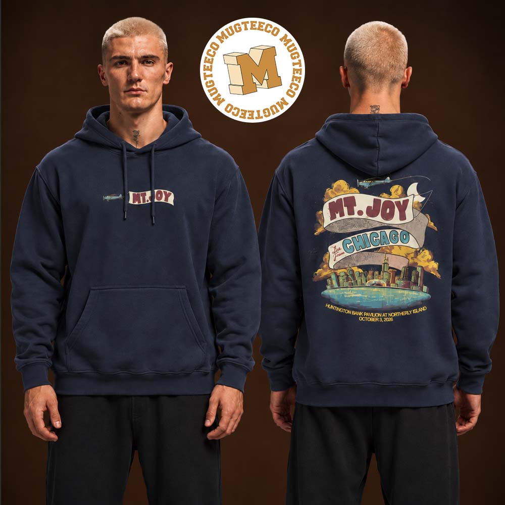 Mt Joy Chicago 2026 Merch Tee Huntington Bank Pavilion At Northerly Island On October 3 2026 Two Sided Unisex Navy Hoodie Shirt