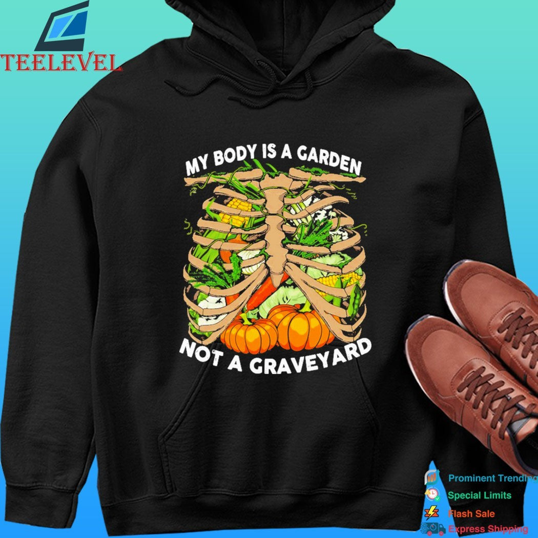 My Body Is A Garden Not A Graveyard Chest Bone Shirt