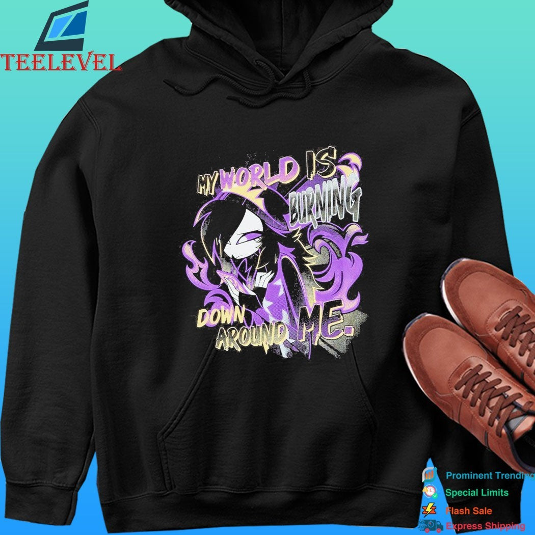 My World Is Burning Down Around Me Shirt