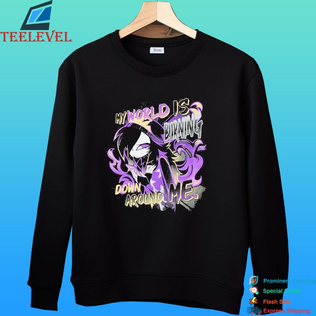 My World Is Burning Down Around Me Shirt