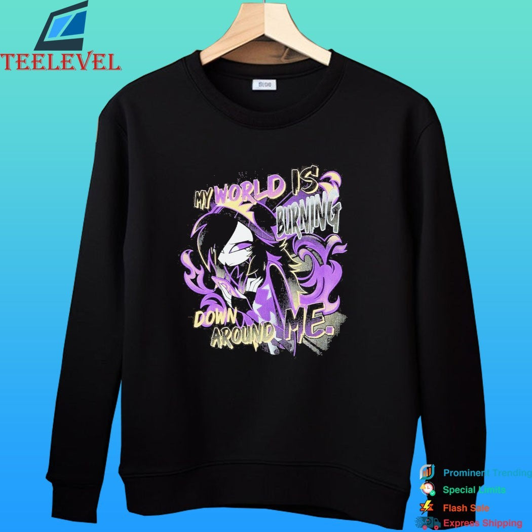 My World Is Burning Down Around Me Shirt