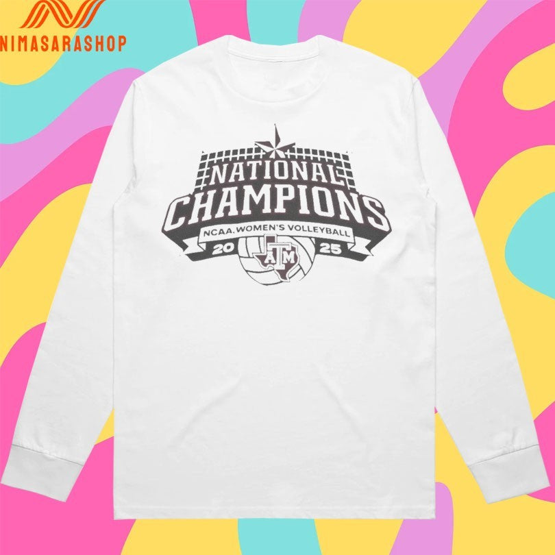 National Champions NCAA Women’s Volleyball 2025 Texas A&M Shirts