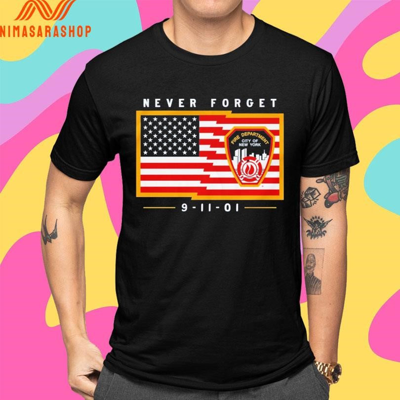 Never Forget 9 11 01 Flag Shirts