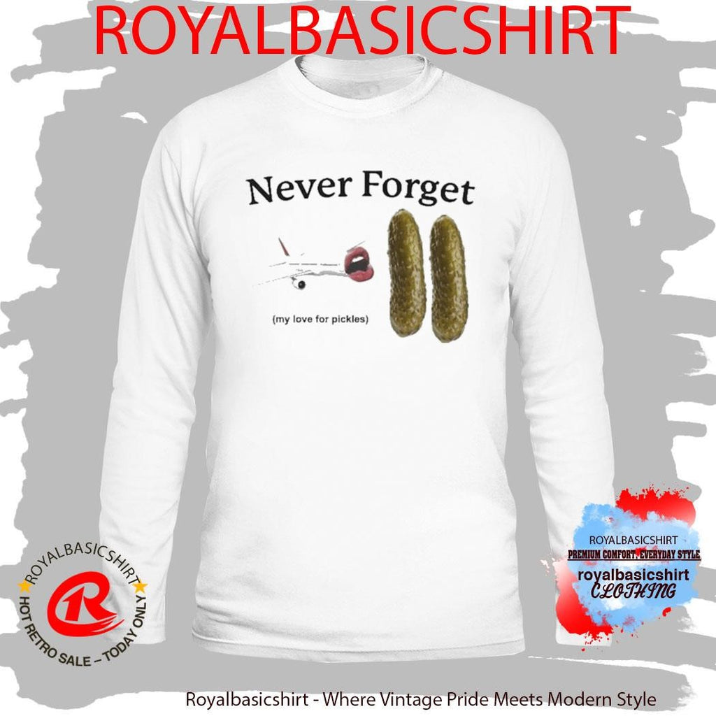 Never Forget My Love For Pickles Airplanes Shirt