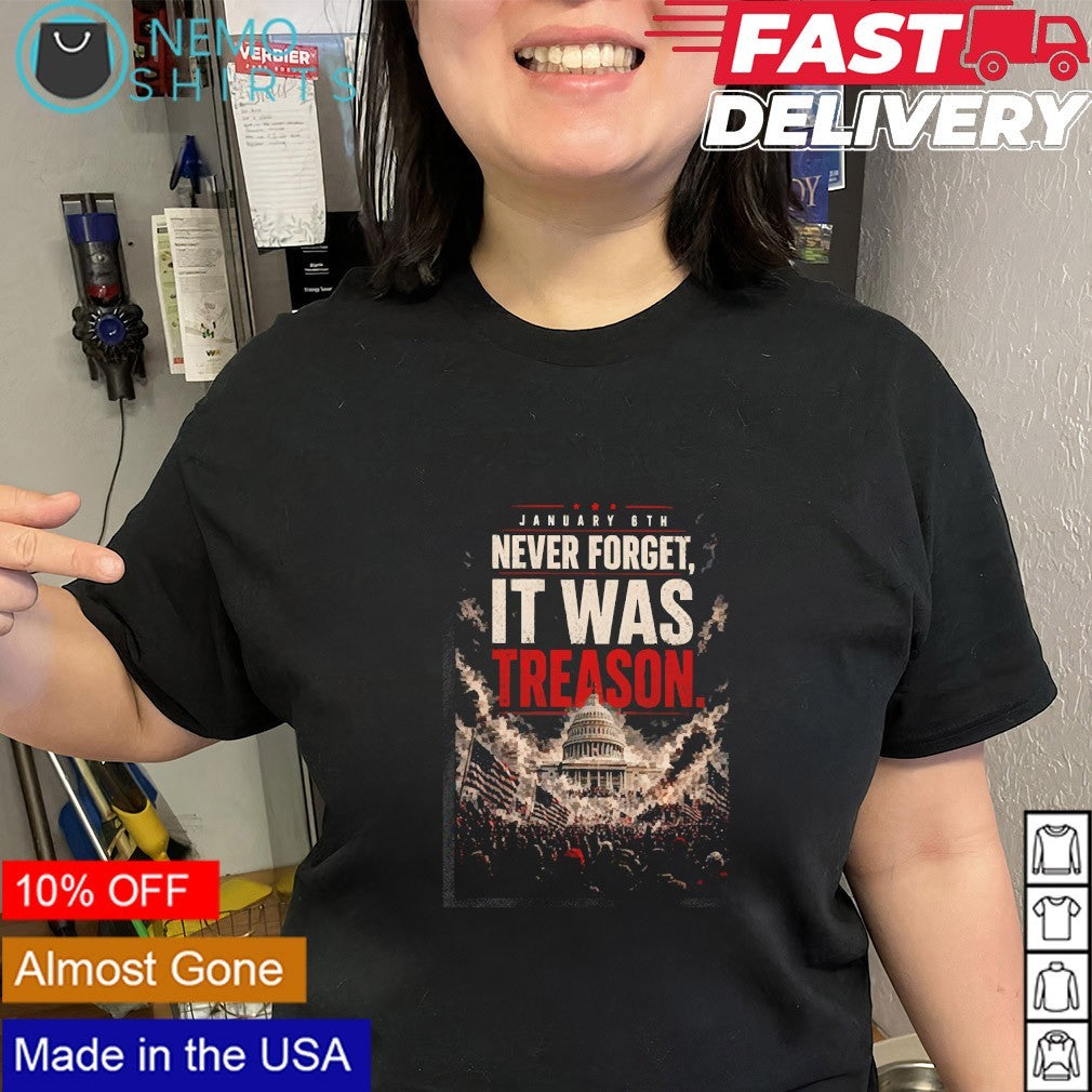 Never forget it was treason January 6th shirt