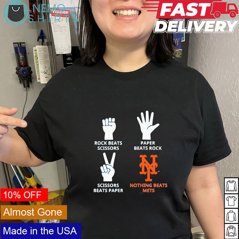 New York Mets rock beats scissors paper beats rock scissors beats paper nothing beats Mets shirt