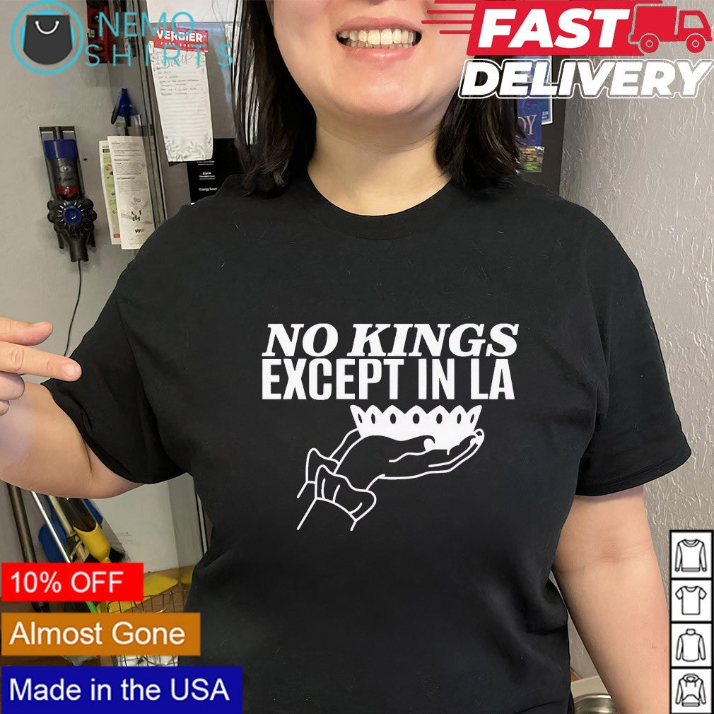 No Kings except in LA Los Angeles Kings shirt