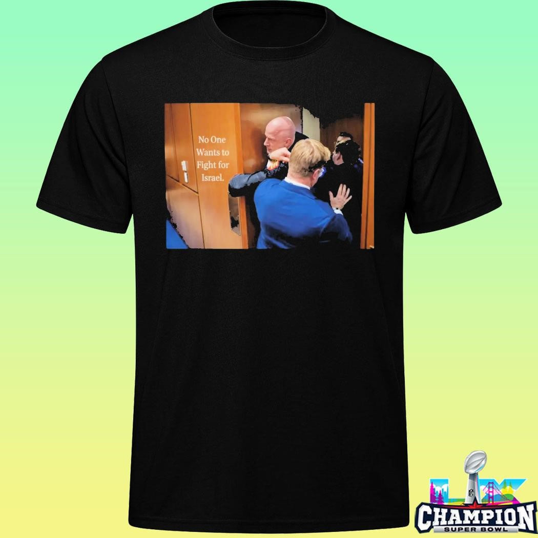 No One Wants To Fight For Israel Shirt
