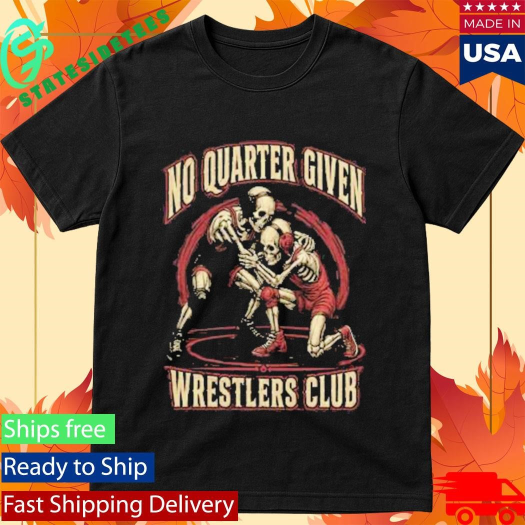No Quarter Given Wrestlers Club Shirt