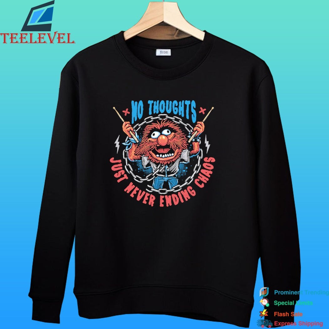 No Thoughts Just Never Ending Chaos Shirt