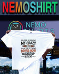 No one is driving me crazy in 2026 I am the fucking driver now shirt