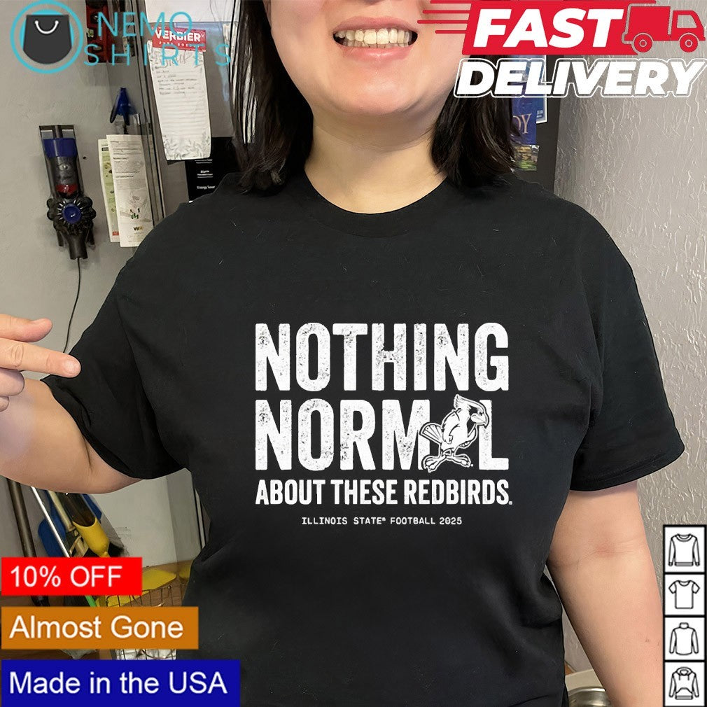 Nothing normal about these Illinois State Redbirds shirt