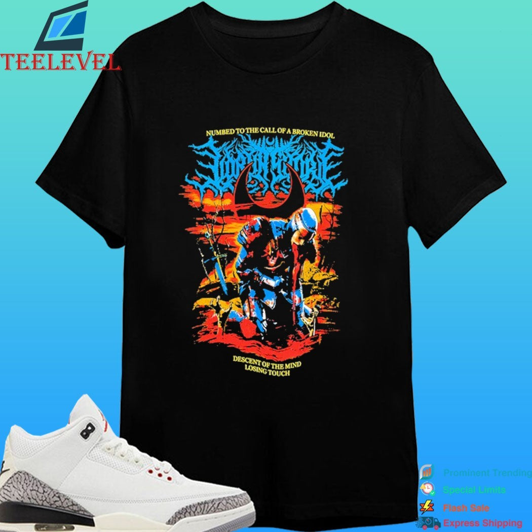 Numbed To The Call Of A Broken Idol Descent Of The Mind Losing Touch Shirt