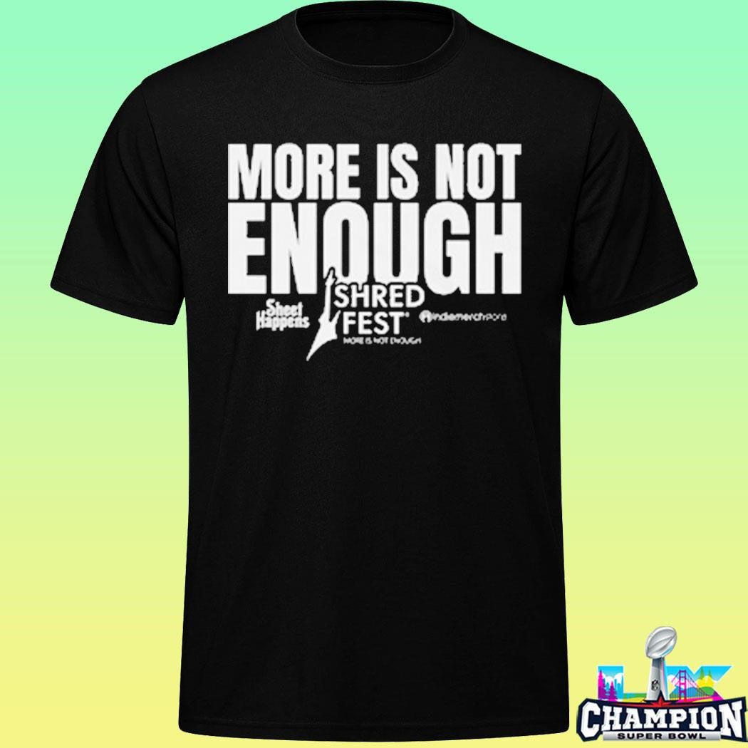 Obscura More Is Not Enough Shirt