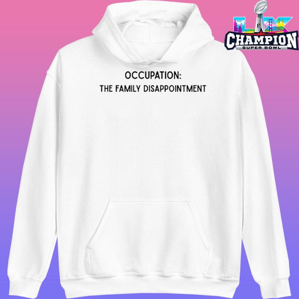 Occupation Family Disappointment Shirt