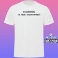 Occupation Family Disappointment Shirt