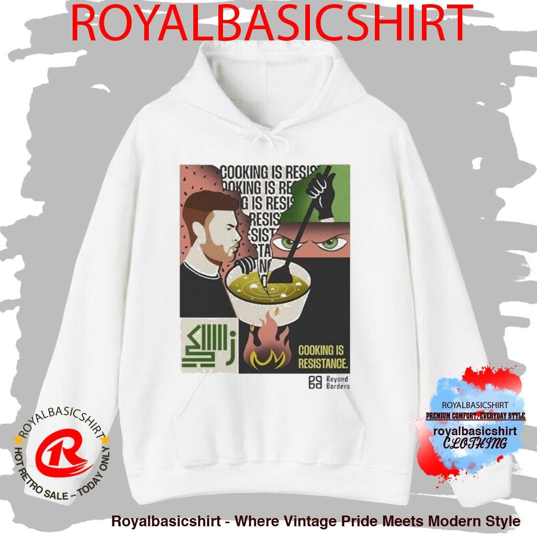 Beyond Borders Cooking Is Resistance Shirt