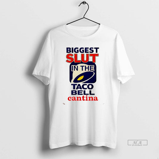 Official Biggest Slut Taco Bell Cantina Meme Unisex T-shirt, Sweatshirt, Hoodie (1)