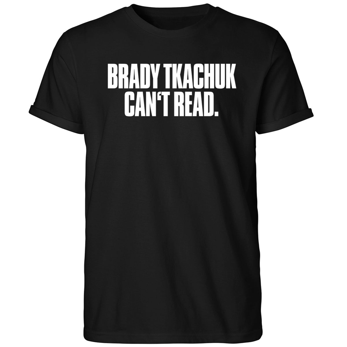 Brady Tkachuk Can’t Read Shirt