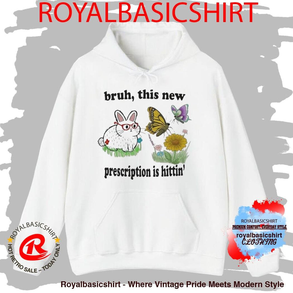 Bruh This New Prescription Is Hittin’ Rabbit Shirt