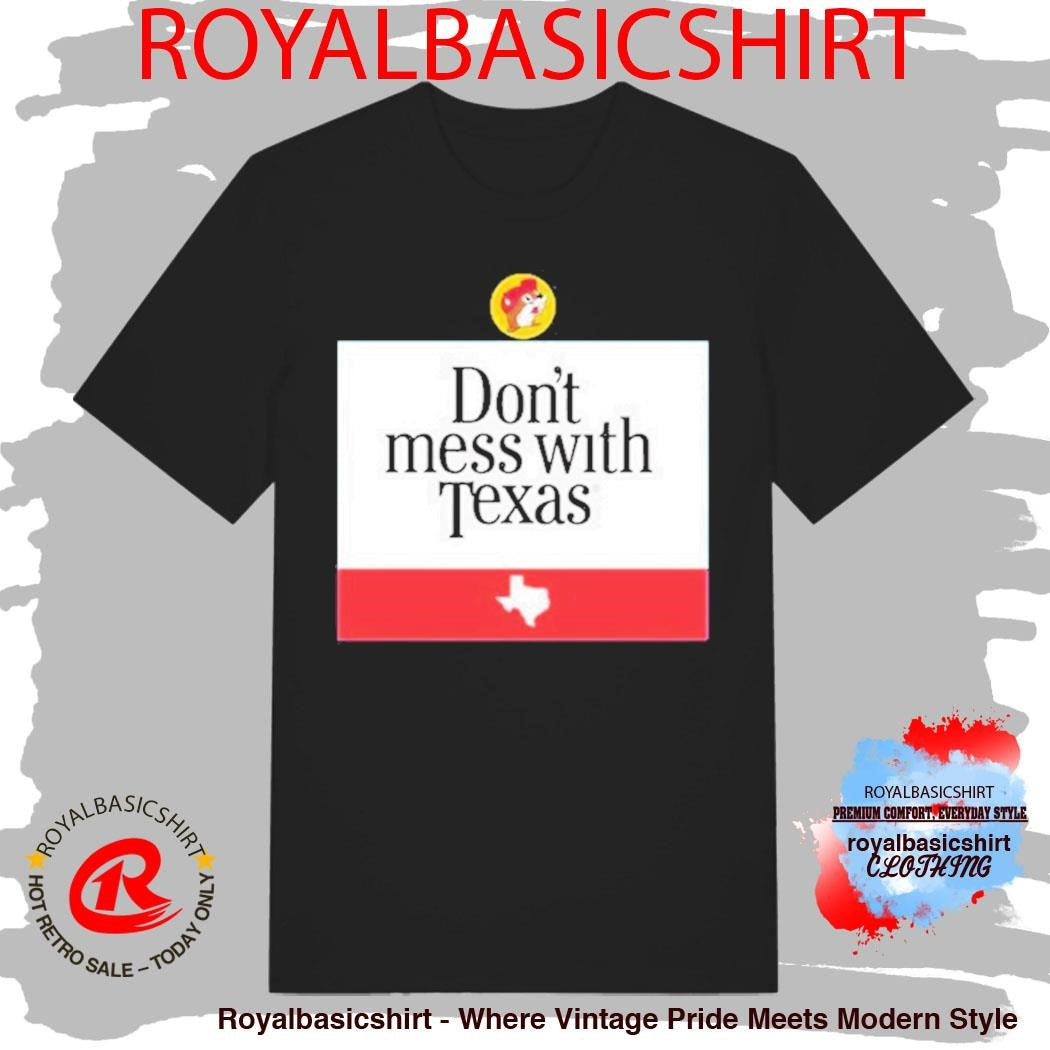 Buc-ee’s Don’t Mess With Texas Shirt