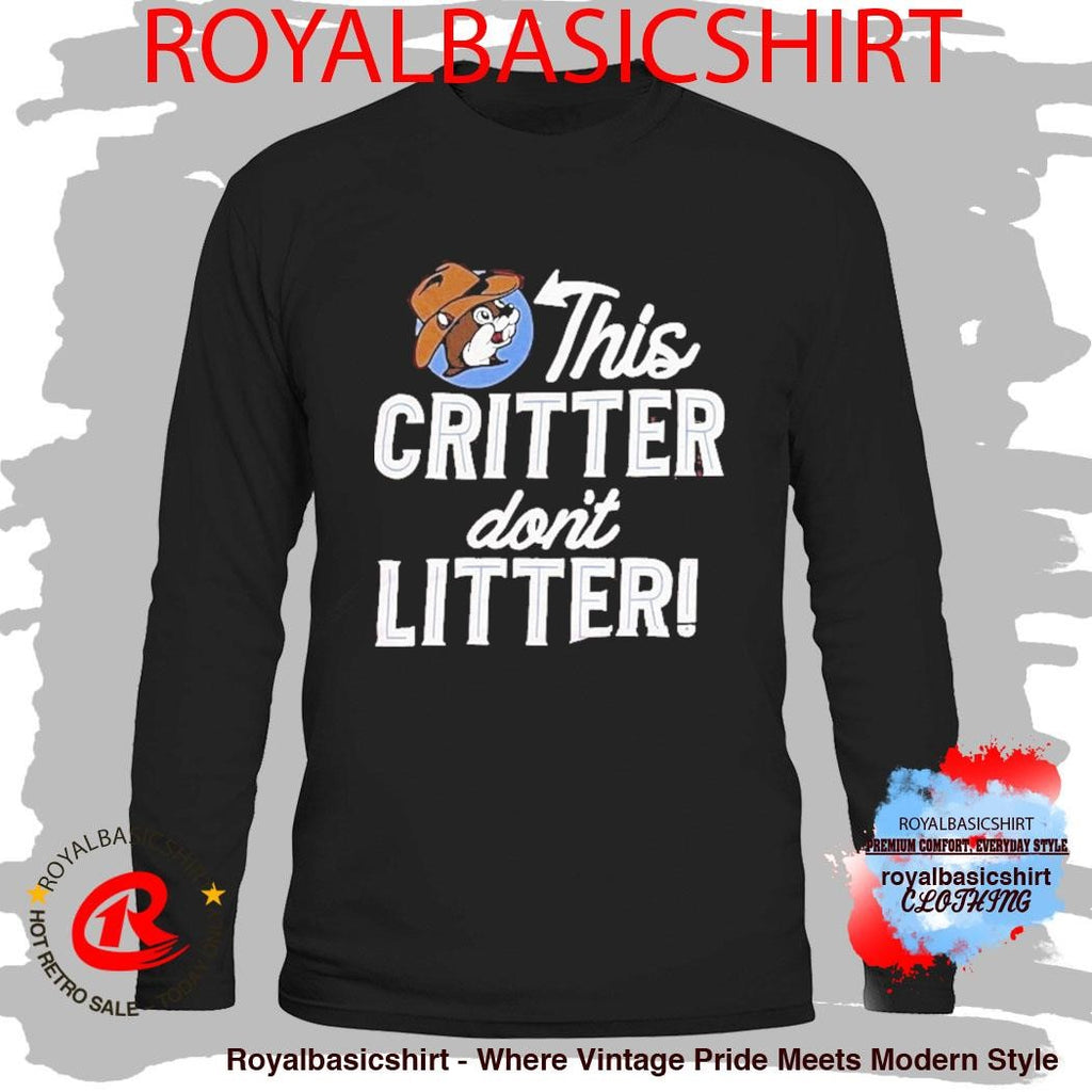 Buc-ee’s This Critter Don’t Litter Shirt