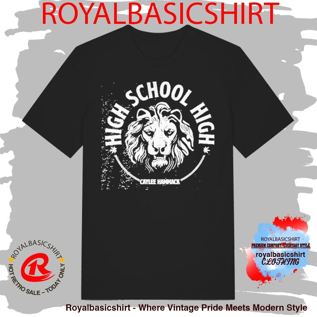 Caylee Hammack High School High Shirt