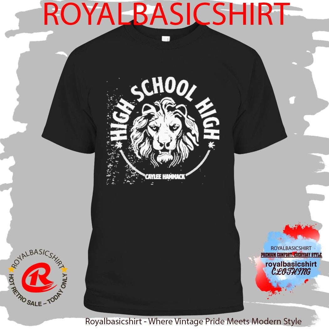 Caylee Hammack High School High Shirt