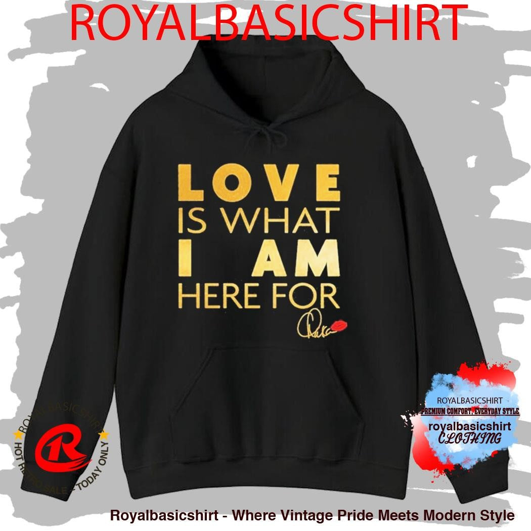 Chaka Khan Love Is What I Am Here For Shirt