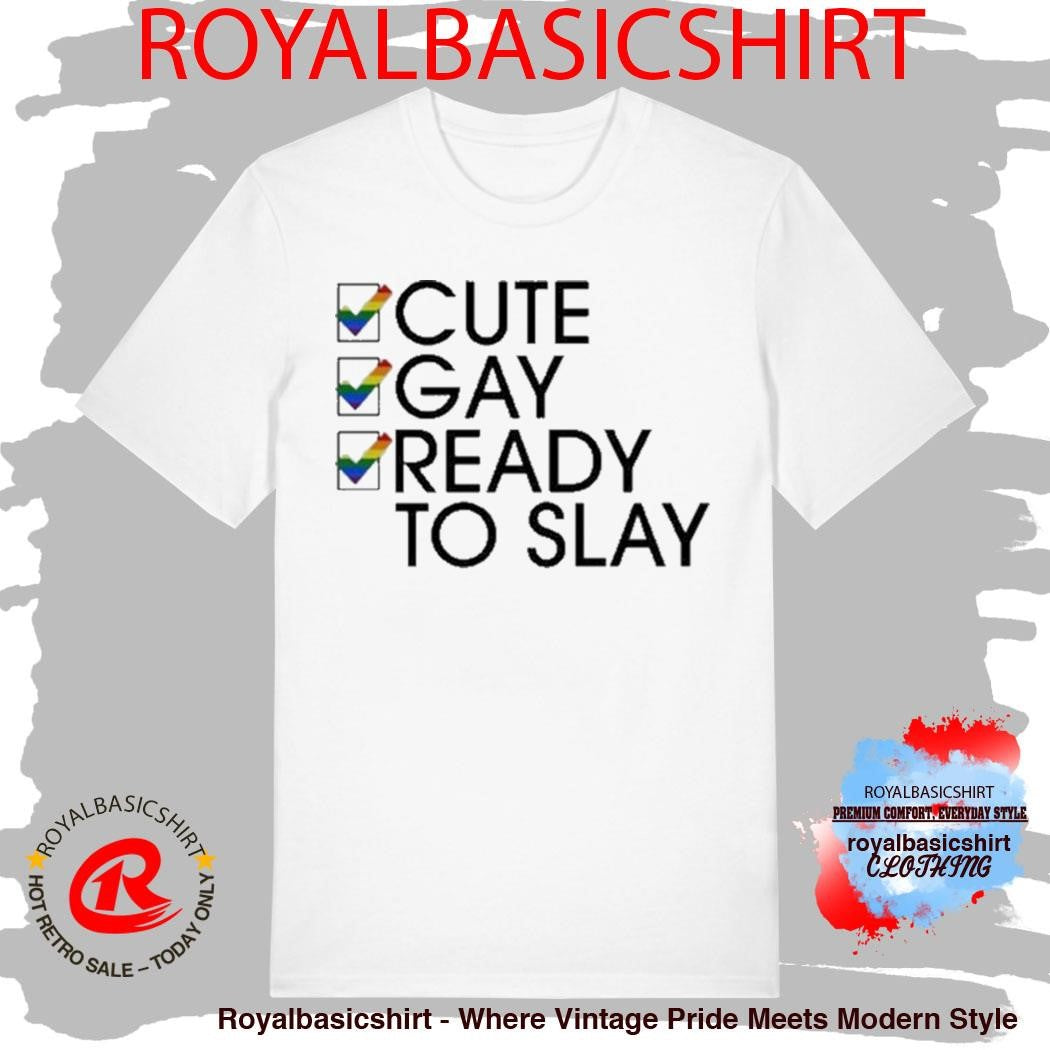 Cute Gay Ready To Slay Pride Shirt