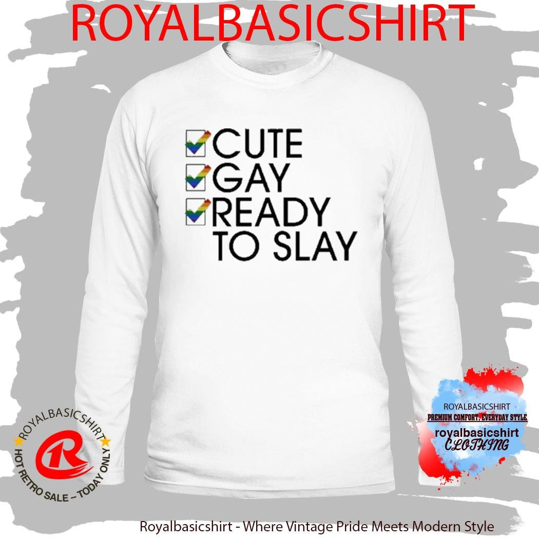 Cute Gay Ready To Slay Pride Shirt
