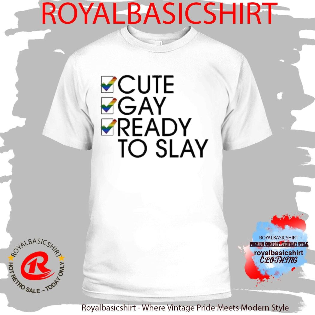 Cute Gay Ready To Slay Pride Shirt