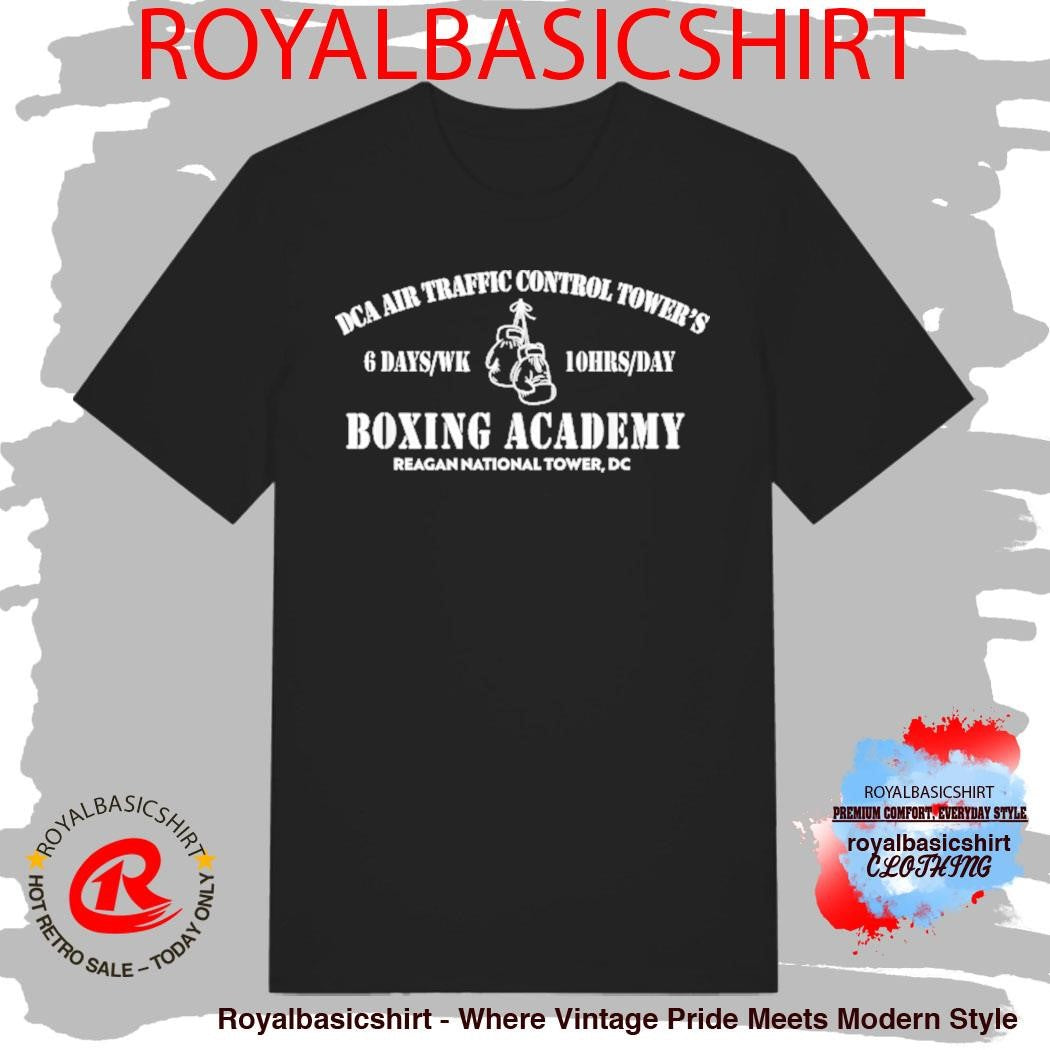 DCA AIR Traffic Control Tower’s 6 Day WK 10Hrs Day Boxing Academy Reagan National Tower DC Shirt