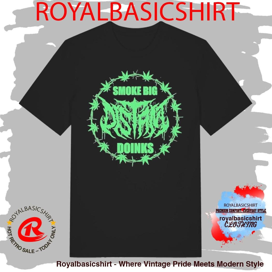 Distant Impaler Smoke Big Doinks Shirt