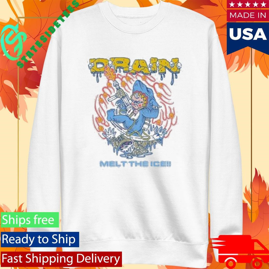 Drain Melt The Ice Shirt