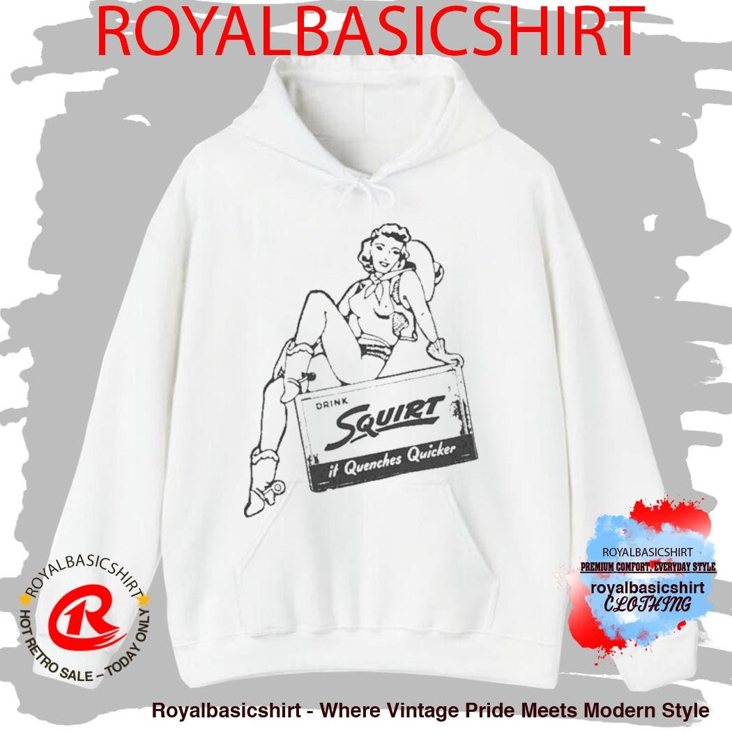 Drink Squirt It Quenches Quicker Shirt