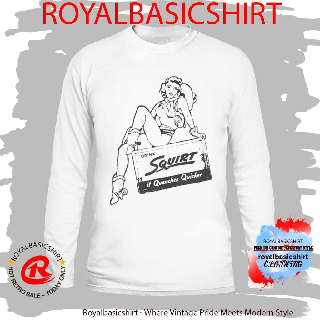 Drink Squirt It Quenches Quicker Shirt