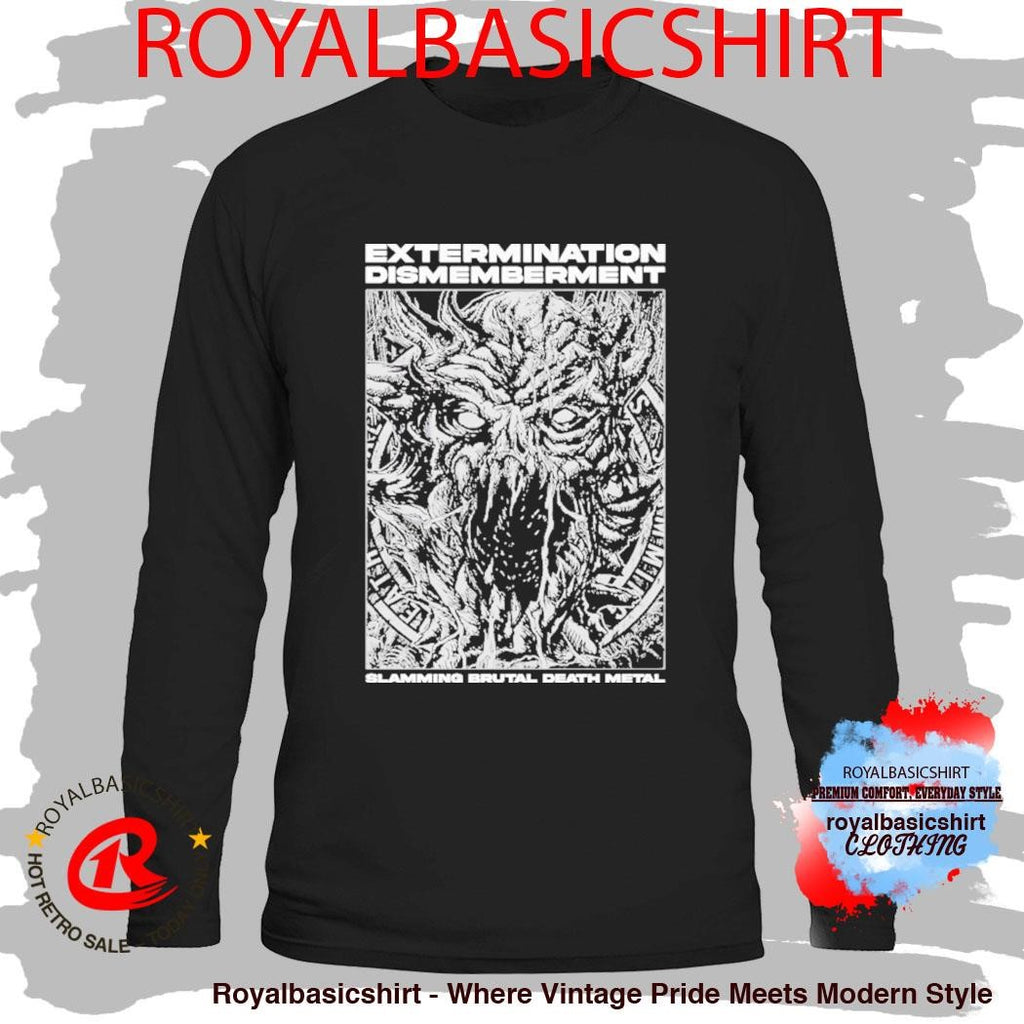 Extermination Dismemberment Slamming Brutal Death Metal Shirt
