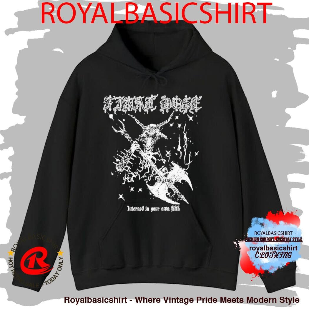 Final Dose Interged In Your Own Fifth Goat Shirt