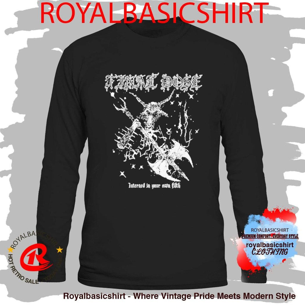 Final Dose Interged In Your Own Fifth Goat Shirt