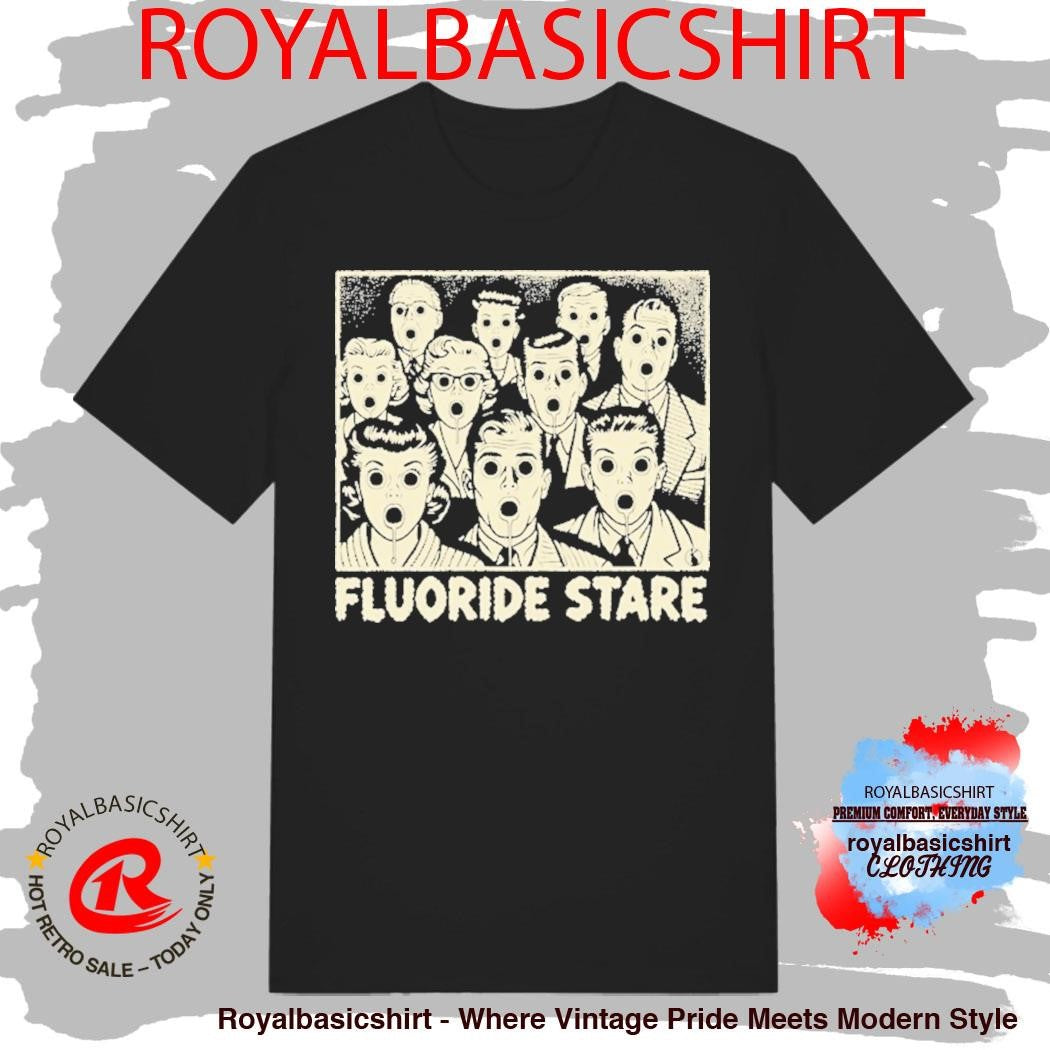 Fluoride Stare Shirt