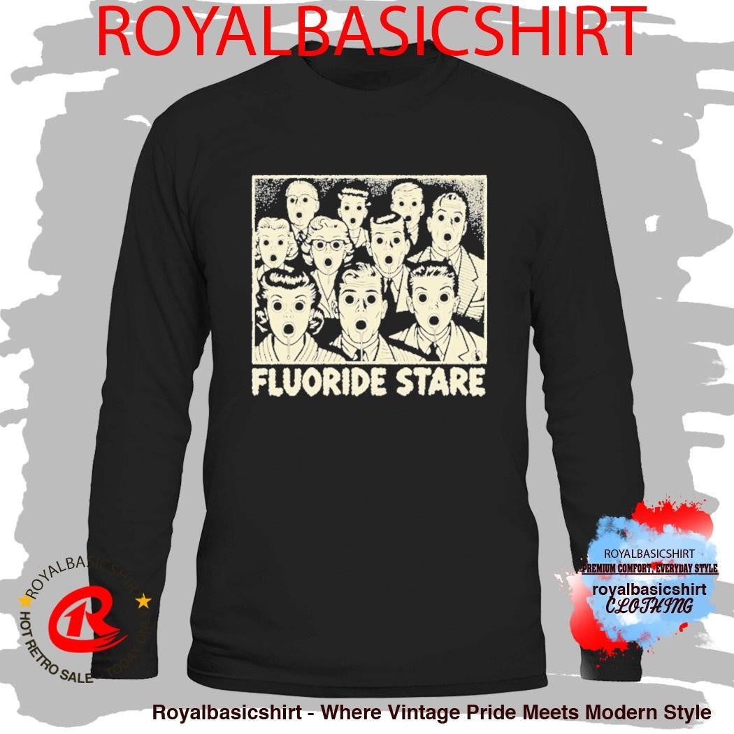 Fluoride Stare Shirt